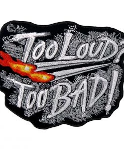 Hot Leathers PPA4160 Too Loud Too Bad 5" X 4" Patch Patches