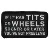 Hot Leathers PPL9083 If It Has Tits Or Wheels 3"x 2" Black And White Patch