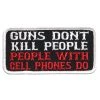 Hot Leathers PPL9389 Guns Don't Kill People Embroidered 4" X 2" Patch
