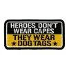 Patches Hot Leathers PPL9496 Heroes Don’t Wear Capes 4"x2" Patch