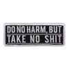 Hot Leathers PPL9569 Do No Harm But Take No 4"x2" Patch Patches