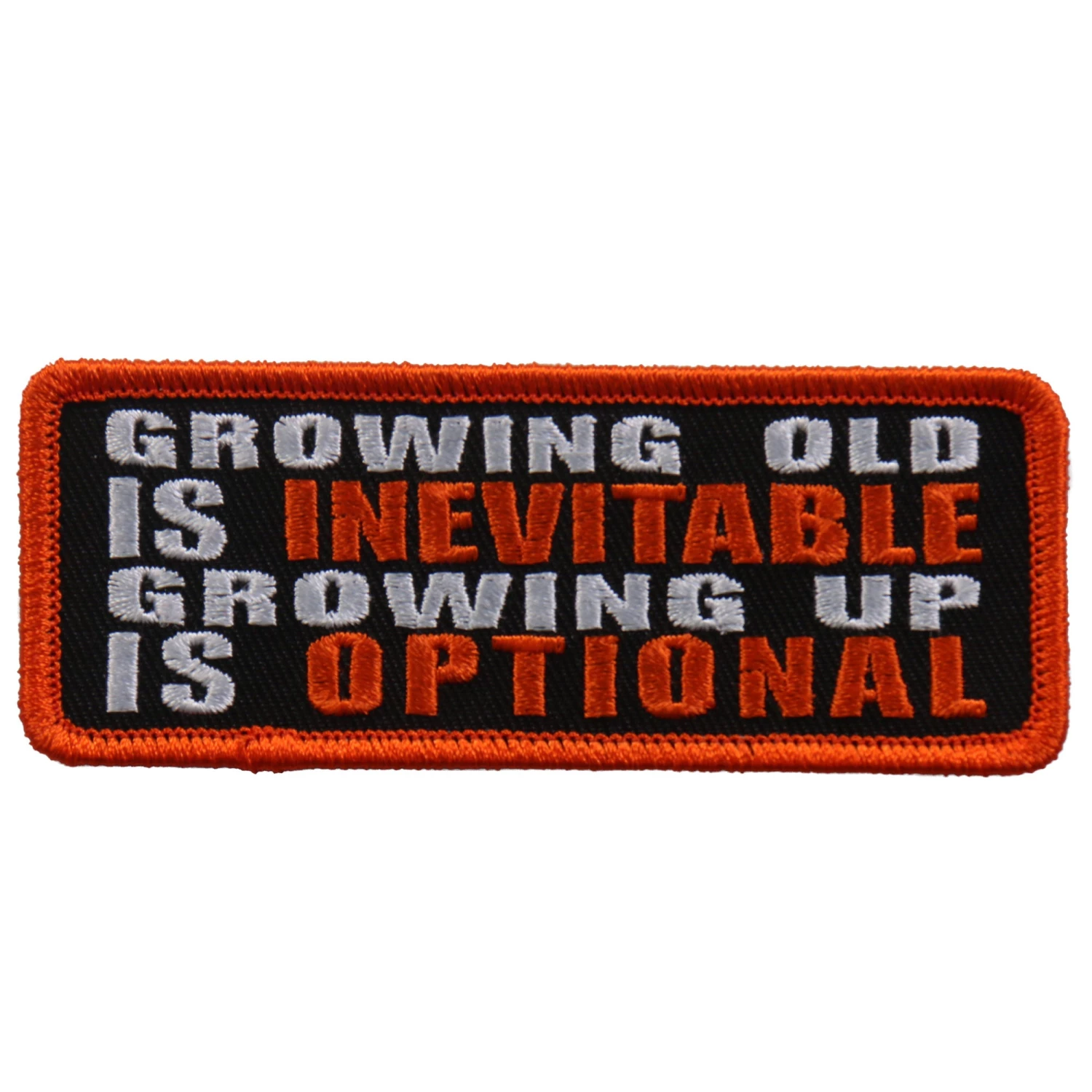 Hot Leathers PPL9592 Growing Old Is Inevitable 4"x1" Patch Patches