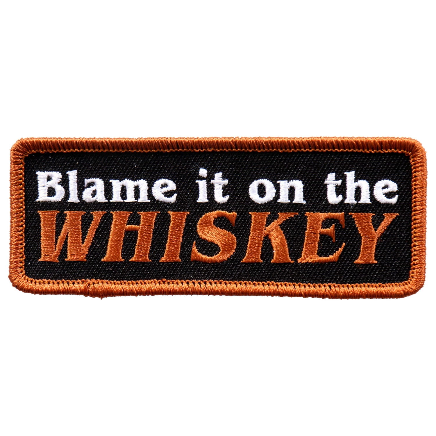 Patches Hot Leathers PPL9660 Blame It On The Whiskey 4"x2" Patch