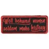 Hot Leathers PPL9794 Well Behaved Women's 4"x 2" Patch