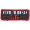 Patches Hot Leathers PPL9809 Born To Break Even 4"x 2" Patch
