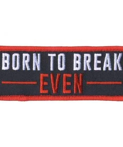 Patches Hot Leathers PPL9809 Born To Break Even 4"x 2" Patch