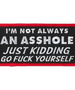 Hot Leathers PPL9826 I'm Not Always An Asshole 4"x 2" Patch Patches
