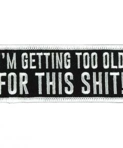 Hot Leathers PPW1026 4 Inch Too Old For This Shit Patch